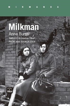MILKMAN | 9788416987559 | BURNS, ANNA | Llibreria L'Illa - Llibreria Online de Mollet - Comprar llibres online