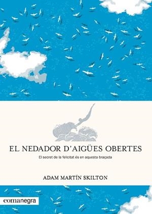 NEDADOR D’AIGÜES OBERTES, EL | 9788417188962 | MARTÍN SKILTON, ADAM | Llibreria L'Illa - Llibreria Online de Mollet - Comprar llibres online