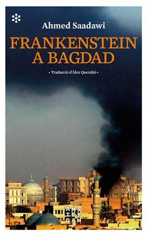 FRANKENSTEIN A BAGDAD | 9788417918057 | SAADAWI, AHMED | Llibreria L'Illa - Llibreria Online de Mollet - Comprar llibres online