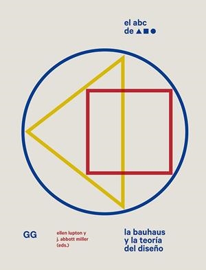 ABC DE LA BAUHAUS, EL | 9788425232640 | LUPTON, ELLEN/ABBOTT MILLER, J. | Llibreria L'Illa - Llibreria Online de Mollet - Comprar llibres online