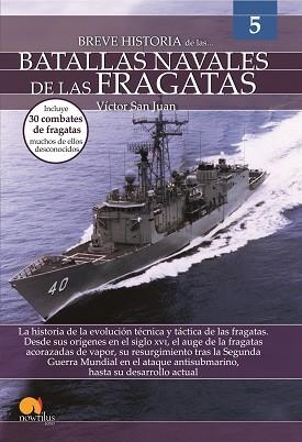 BREVE HISTORIA DE LAS BATALLAS NAVALES DE LAS FRAGATAS | 9788413050744 | SAN JUAN SÁNCHEZ, VÍCTOR | Llibreria L'Illa - Llibreria Online de Mollet - Comprar llibres online