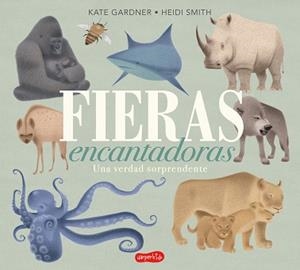 FIERAS ENCANTADORAS. UNA VERDAD SORPRENDENTE | 9788417222659 | GARDNER, KATE | Llibreria L'Illa - Llibreria Online de Mollet - Comprar llibres online
