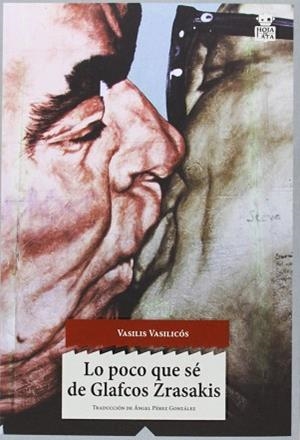 LO POCO QUE SÉ DE GLAFCOS ZRASAKIS | 9788494115349 | VASILIKOS, VASILIS | Llibreria L'Illa - Llibreria Online de Mollet - Comprar llibres online