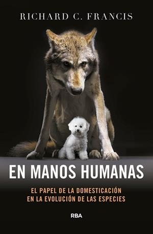 EN MANOS HUMANAS | 9788490567111 | FRANCIS, RICHARD C.