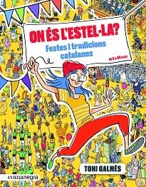 ON ÉS L’ESTEL·LA? FESTES I TRADICIONS CATALANES | 9788417188993 | GALMÉS MARTÍ, TONI | Llibreria L'Illa - Llibreria Online de Mollet - Comprar llibres online
