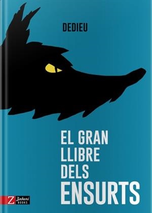 GRAN LLIBRE DELS ENSURTS, EL | 9788417374341 | DEDIEU, THIERRY 