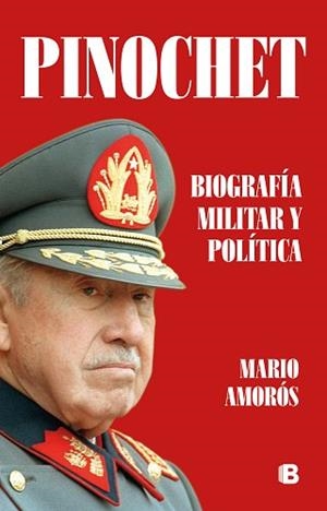 PINOCHET. BIOGRAFÍA MILITAR Y POLÍTICA | 9788466666329 | AMORÓS, MARIO | Llibreria L'Illa - Llibreria Online de Mollet - Comprar llibres online