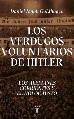 VERDUGOS VOLUNTARIOS DE HITLER, LOS | 9788430623044 | GOLDHAGEN, DANIEL JONAH | Llibreria L'Illa - Llibreria Online de Mollet - Comprar llibres online