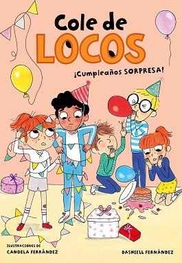CUMPLEAÑOS SORPRESA! (COLE DE LOCOS 3) | 9788417736170 | FERNÁNDEZ PENA, DASHIELL | Llibreria L'Illa - Llibreria Online de Mollet - Comprar llibres online