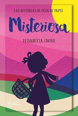 MISTERIOSA. LAS HISTORIAS DE OLGA DE PAPEL | 9788417761172 | GNONE, ELISABETTA | Llibreria L'Illa - Llibreria Online de Mollet - Comprar llibres online