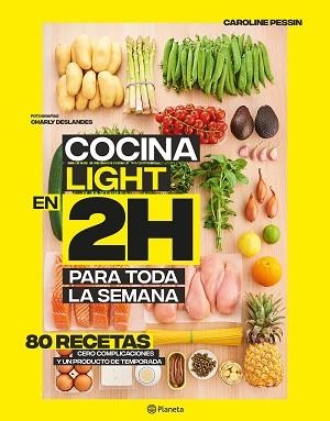 COCINA LIGHT EN 2 HORAS PARA TODA LA SEMANA | 9788408214311 | PESSIN, CAROLINE | Llibreria L'Illa - Llibreria Online de Mollet - Comprar llibres online
