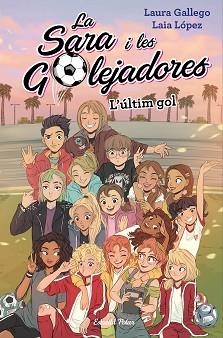 ÚLTIM GOL, L' | 9788491378648 | GALLEGO, LAURA/LÓPEZ, LAIA | Llibreria L'Illa - Llibreria Online de Mollet - Comprar llibres online