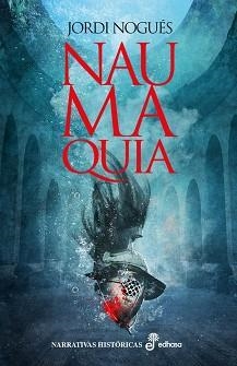NAUMAQUIA | 9788435063265 | NOGUÉS, JORDI | Llibreria L'Illa - Llibreria Online de Mollet - Comprar llibres online
