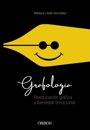 GRAFOLOGÍA. REEDUCACIÓN GRÁFICA Y BIENESTAR EMOCIONAL | 9788441541740 | LLEDÓ GONZÁLEZ, REBECA | Llibreria L'Illa - Llibreria Online de Mollet - Comprar llibres online