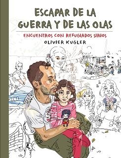 ESCAPAR DE LA GUERRA Y DE LAS OLAS | 9788417866044 | KUGLER, OLIVIER | Llibreria L'Illa - Llibreria Online de Mollet - Comprar llibres online