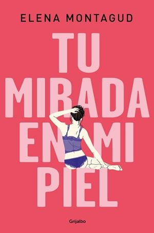 TU MIRADA EN MI PIEL | 9788425357336 | MONTAGUD, ELENA | Llibreria L'Illa - Llibreria Online de Mollet - Comprar llibres online