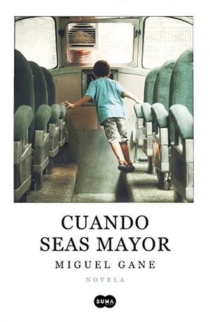 CUANDO SEAS MAYOR | 9788491293033 | GANE, MIGUEL | Llibreria L'Illa - Llibreria Online de Mollet - Comprar llibres online