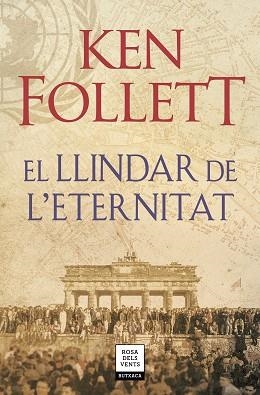LLINDAR DE L'ETERNITAT (THE CENTURY 3) | 9788417444860 | FOLLETT, KEN | Llibreria L'Illa - Llibreria Online de Mollet - Comprar llibres online