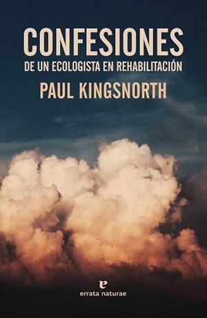 CONFESIONES DE UN ECOLOGISTA EN REHABILITACIÓN | 9788417800321 | KINGSNORTH, PAUL | Llibreria L'Illa - Llibreria Online de Mollet - Comprar llibres online