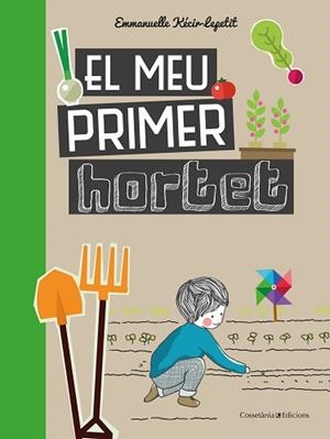 MEU PRIMER HORTET, EL | 9788490348468 | KECIR-LEPETIT , EMMANUELLE | Llibreria L'Illa - Llibreria Online de Mollet - Comprar llibres online