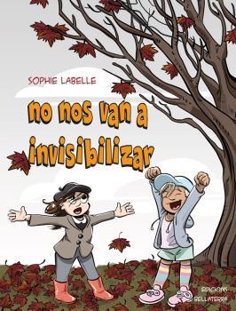 NO NOS VAN A INVISIBILIZAR | 9788472909410 | LABELLE, SOPHIE | Llibreria L'Illa - Llibreria Online de Mollet - Comprar llibres online