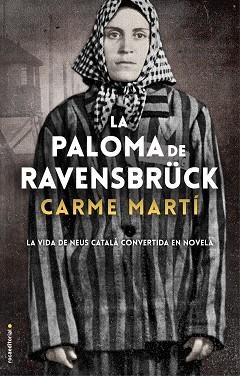 PALOMA DE RAVENSBRÜCK, LA | 9788417805357 | MARTÍ, CARME | Llibreria L'Illa - Llibreria Online de Mollet - Comprar llibres online