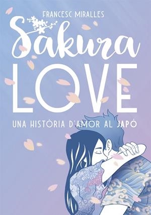 SAKURA LOVE | 9788424664947 | MIRALLES, FRANCESC | Llibreria L'Illa - Llibreria Online de Mollet - Comprar llibres online