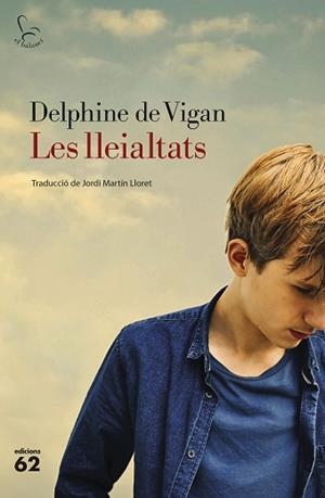 LLEIALTATS, LES | 9788429777291 | DE VIGAN, DELPHINE | Llibreria L'Illa - Llibreria Online de Mollet - Comprar llibres online