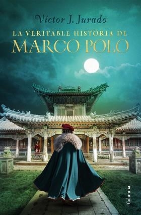 VERITABLE HISTÒRIA DE MARCO POLO, LA | 9788466425759 | JURADO RIBA, VÍCTOR | Llibreria L'Illa - Llibreria Online de Mollet - Comprar llibres online