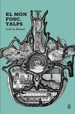 MÓN FOSC. TALPS | 9788416661794 | DE MANUEL I BARRABIN, JORDI | Llibreria L'Illa - Llibreria Online de Mollet - Comprar llibres online