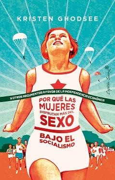 POR QUÉ LAS MUJERES DISFRUTAN MÁS DEL SEXO EN EL SOCIALISMO | 9788412064407 | GHODSEE, KRISTE | Llibreria L'Illa - Llibreria Online de Mollet - Comprar llibres online