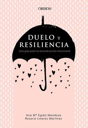 DUELO Y RESILIENCIA. UNA GUÍA PARA LA RECONSTRUCCIÓN EMOCIONAL | 9788441541719 | EGIDO MENDOZA, ANA MARÍA/LINARES MARTÍNEZ, ROSARIO | Llibreria L'Illa - Llibreria Online de Mollet - Comprar llibres online