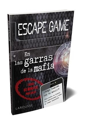 ESCAPE GAME. EN LAS GARRAS DE LA MAFIA | 9788417720544 | LAROUSSE EDITORIAL | Llibreria L'Illa - Llibreria Online de Mollet - Comprar llibres online