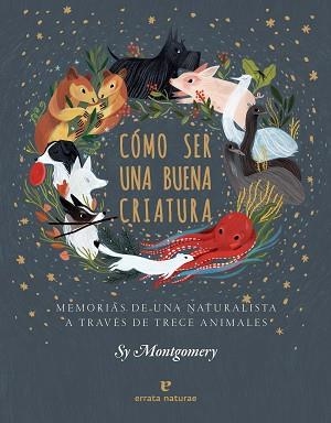 CÓMO SER UNA BUENA CRIATURA | 9788417800352 | MONTGOMERY, SY | Llibreria L'Illa - Llibreria Online de Mollet - Comprar llibres online