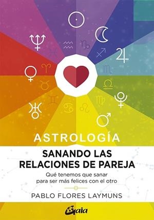 SANANDO LAS RELACIONES DE PAREJA | 9788484458234 | FLORES LAYMUNS, PABLO | Llibreria L'Illa - Llibreria Online de Mollet - Comprar llibres online