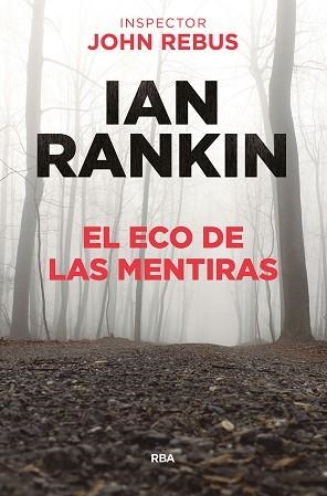 ECO DE LAS MENTIRAS, EL | 9788491871477 | RANKIN, IAN | Llibreria L'Illa - Llibreria Online de Mollet - Comprar llibres online