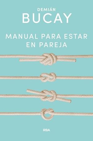 MANUAL PARA ESTAR EN PAREJA | 9788491874645 | BUCAY, DEMIÁN | Llibreria L'Illa - Llibreria Online de Mollet - Comprar llibres online