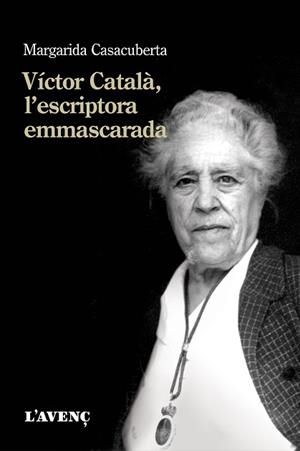 VÍCTOR CATALÀ L'ESCRIPTORA EMMASCARADA | 9788416853366 | CASACUBERTA, MARGARIDA