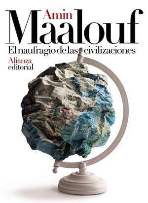 NAUFRAGIO DE LAS CIVILIZACIONES, EL | 9788491816812 | MAALOUF, AMIN | Llibreria L'Illa - Llibreria Online de Mollet - Comprar llibres online