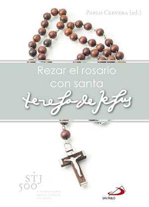 REZAR EL ROSARIO CON SANTA TERESA DE JESÚS | 9788428546560 | CERVERA BARRANCO, PABLO | Llibreria L'Illa - Llibreria Online de Mollet - Comprar llibres online