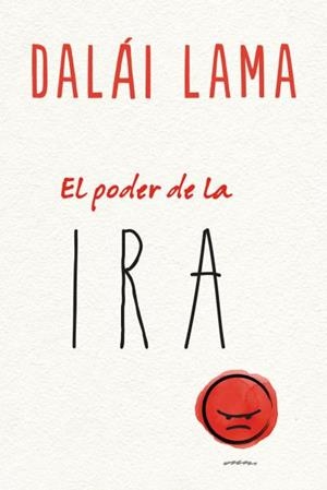 PODER DE LA IRA, EL | 9788416720781 | LAMA, DALAI/UEDA, NORIYUKI | Llibreria L'Illa - Llibreria Online de Mollet - Comprar llibres online