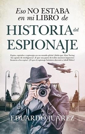 HISTORIA DEL ESPIONAJE | 9788417954444 | JUÁREZ VALERO, EDUARDO | Llibreria L'Illa - Llibreria Online de Mollet - Comprar llibres online