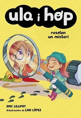 ULA I HOP RESOLEN UN MISTERI  | 9788420452241 | LILLIPUT, ERIC/LÓPEZ, LAIA | Llibreria L'Illa - Llibreria Online de Mollet - Comprar llibres online