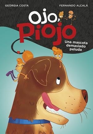 MASCOTA DEMASIADO PELUDA (OJO, PIOJO 4) | 9788417922061 | ALCALÁ, FERNANDO/COSTA, GEÒRGIA