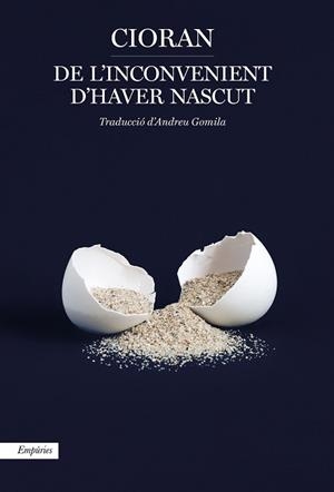 DE L'INCONVENIENT D'HAVER NASCUT | 9788417879129 | CIORAN, EMIL | Llibreria L'Illa - Llibreria Online de Mollet - Comprar llibres online