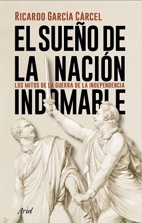 SUEÑO DE LA NACIÓN INDOMABLE, EL | 9788434431362 | GARCÍA CÁRCEL, RICARDO | Llibreria L'Illa - Llibreria Online de Mollet - Comprar llibres online