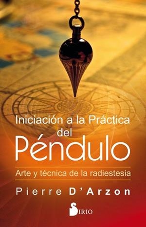 INCIACIÓN A LA PRÁCTICA DEL PÉNDULO | 9788418000003 | D'ARZON, PIERRE