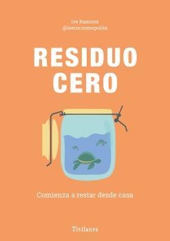 VIDA RESIDUO CERO | 9788494967023 | RAMÍREZ, YVE | Llibreria L'Illa - Llibreria Online de Mollet - Comprar llibres online