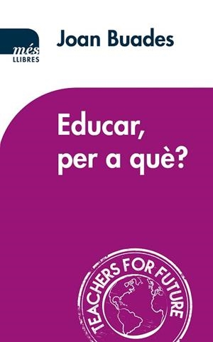 EDUCAR PER A QUÈ? | 9788417353186 | BUADES BELTRAN, JOAN | Llibreria L'Illa - Llibreria Online de Mollet - Comprar llibres online