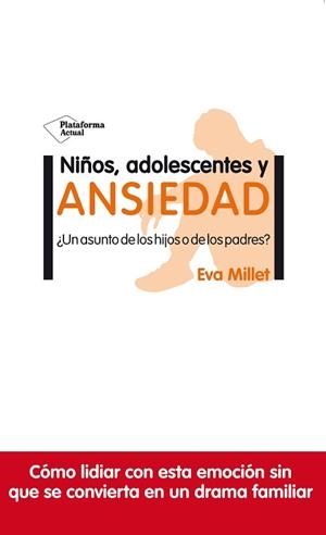 NIÑOS ADOLESCENTES Y ANSIEDAD | 9788417622954 | MILLET, EVA | Llibreria L'Illa - Llibreria Online de Mollet - Comprar llibres online
